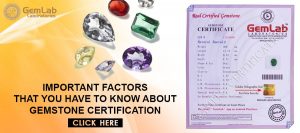Gemstone certification Important factors that you have to know